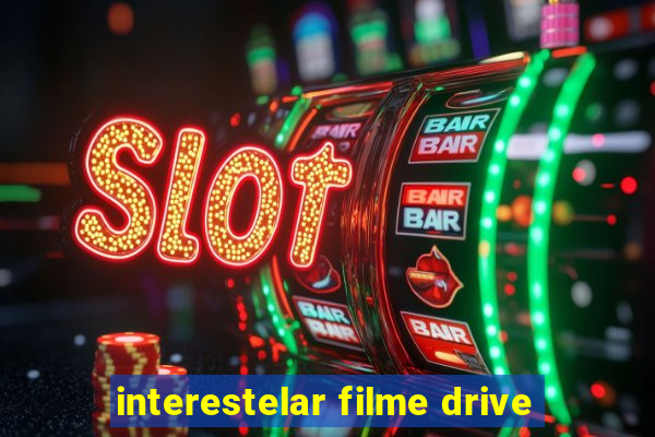 interestelar filme drive